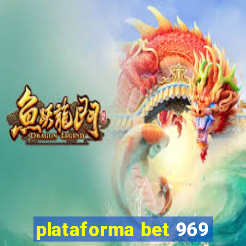 plataforma bet 969